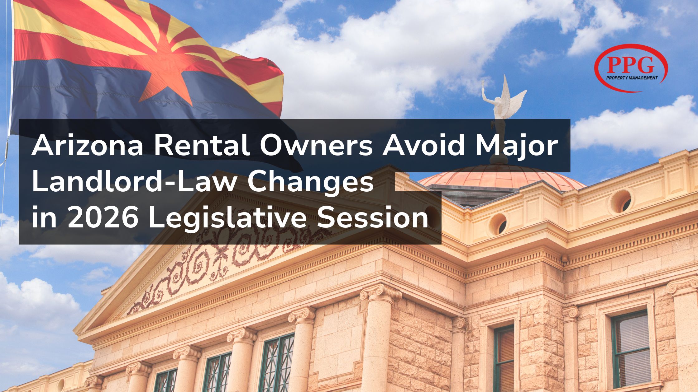 Arizona Rental Owners Avoid Major Landlord-Law Changes in 2026 Legislative Session